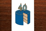 Fortieth Birthday Cake Card - THE NONSENSE MAKER